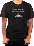 Patron Saint of the Royally Fucked T-Shirt