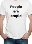 Camiseta La gente es estúpida