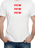 Pew. Pew. Pew T-Shirt