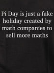 Pi Day es solo un feriado falso para vender más matemáticas Camiseta para niños