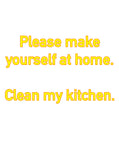 Por favor sientete como en casa. Limpiar mi delantal de cocina