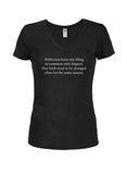 Politicians have one thing in common Juniors V Neck T-Shirt