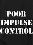 Poor Impulse Control T-Shirt - Five Dollar Tee Shirts