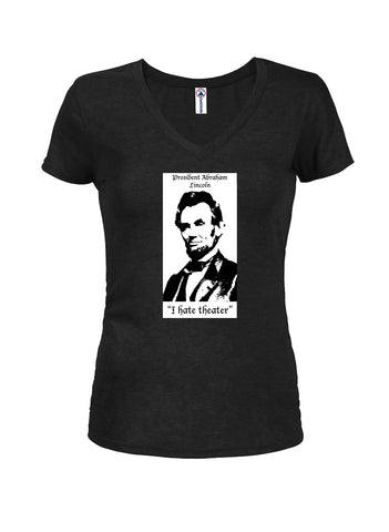 Presidente Abraham Lincoln I Hate Theatre Juniors Camiseta con cuello en V
