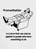 T-shirt La procrastination est un terme désignant les personnes qui ont quelque chose à faire