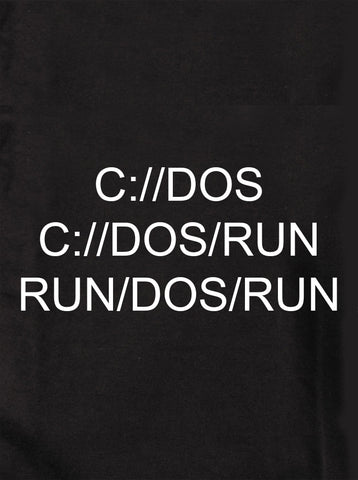 C://DOS C://DOS/RUN RUN/DOS/RUN T-shirt enfant
