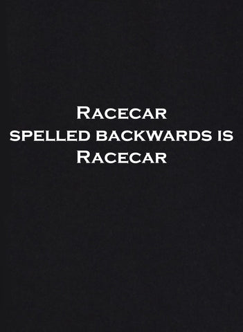 Racecar Spelled Backwards is Racecar T-Shirt