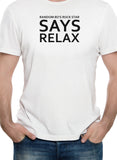 Random 80's Rock Star Says Relax T-Shirt