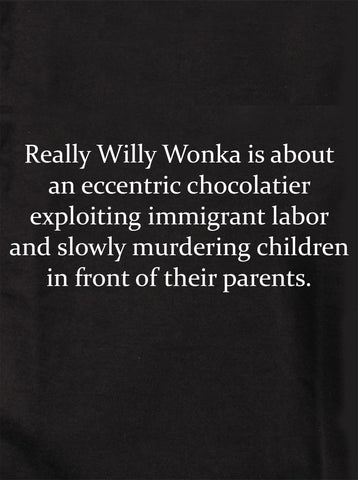 Vraiment Willy Wonka parle d'un chocolatier excentrique T-Shirt