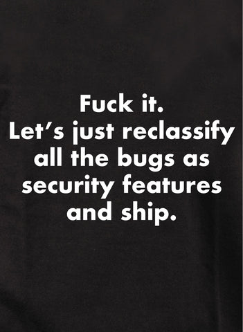 Reclassez les bugs en tant qu'éléments de sécurité et expédiez le T-shirt