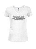 Reconciliation focuses on the relationship Juniors V Neck T-Shirt