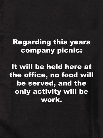Regarding this years company picnic Kids T-Shirt