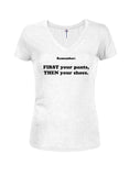Remember:  FIRST your pants, THEN your shoes T-Shirt
