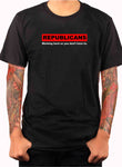 Republicanos trabajando duro para que no tengas que hacerlo Camiseta