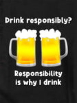 Responsibility is why I drink Kids T-Shirt