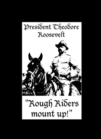 Presidente Theodore Roosevelt Rough Riders Mount Up Camiseta