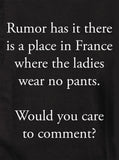 La rumeur veut qu'il y ait un endroit en France où les femmes ne portent pas de pantalon T-Shirt