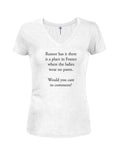 Rumor has it there is a place in France ladies wear no pants Juniors V Neck T-Shirt