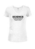 SCIENCE. It’s like all the stuff you read Juniors V Neck T-Shirt