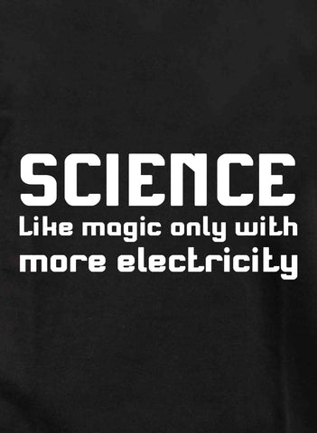 CIENCIA Como magia solo con más electricidad Camiseta para niños