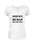 SERVICE HUMAN (DO NOT PET) Juniors V Neck T-Shirt