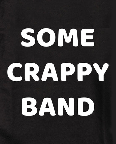 SOME CRAPPY BAND Kids T-Shirt