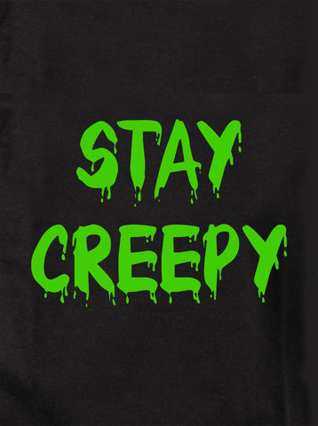 STAY CREEPY Kids T-Shirt