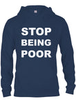 STOP BEING POOR T-Shirt