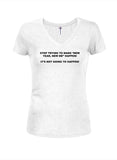 Stop Trying To Make "New Year, New Me" Happen! Juniors V Neck T-Shirt