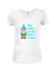 Say Hello to my Little Friend T-Shirt