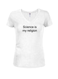 Science is My Religion Juniors V Neck T-Shirt