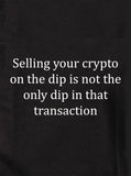 Selling your crypto on the dip T-Shirt