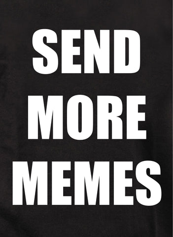 Send More Memes Kids T-Shirt