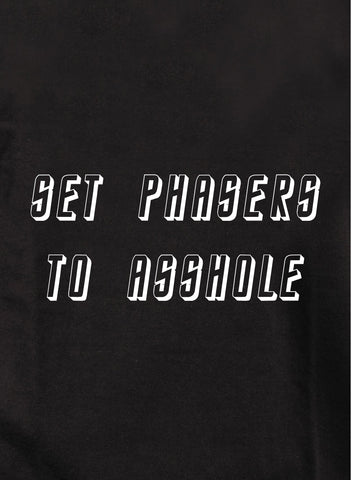 Set Phasers to Asshole Kids T-Shirt