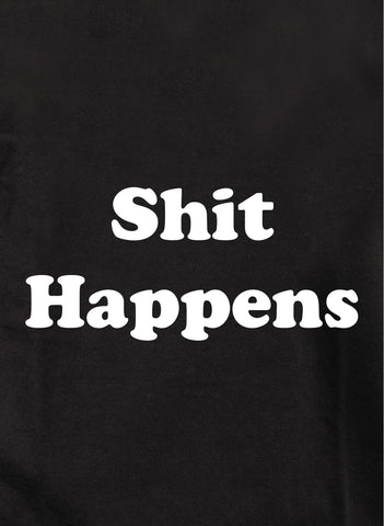 Shit Happens Kids T-Shirt