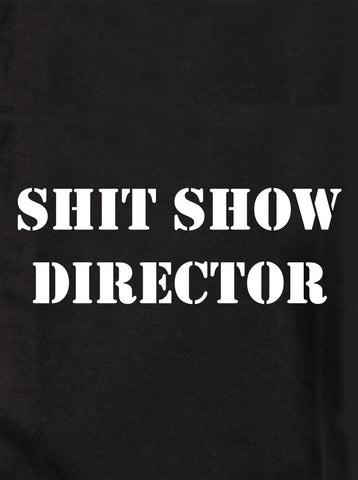 Shit Show Director Kids T-Shirt