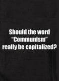¿Debería realmente escribirse con mayúscula la palabra "comunismo"? Camiseta