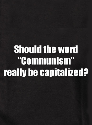 ¿Debería realmente escribirse con mayúscula la palabra "comunismo"? Camiseta para niños