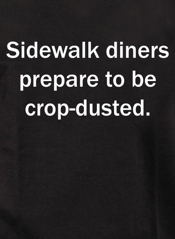 Sidewalk diners prepare to be crop-dusted Kids T-Shirt