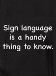 Sign language is a handy thing to know Kids T-Shirt