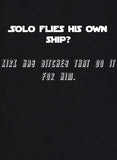 Solo flies his own ship? Kirk has bitches for that T-Shirt