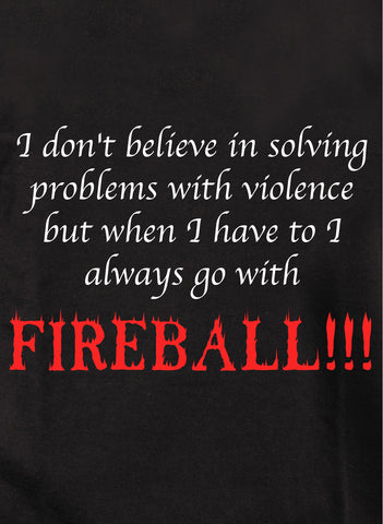 Solving problems with violence. Go with Fireball Kids T-Shirt