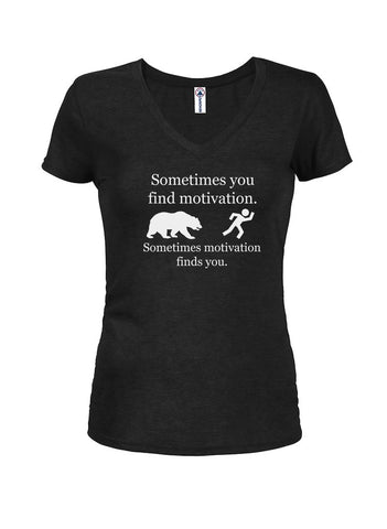 Sometimes Motivation Finds You Juniors V Neck T-Shirt