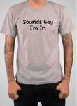 Suena gay estoy en camiseta