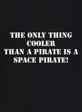 La seule chose plus cool qu'un pirate est un t-shirt de pirate de l'espace