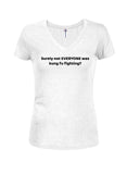 Surely not EVERYONE was Kung Fu fighting Juniors V Neck T-Shirt