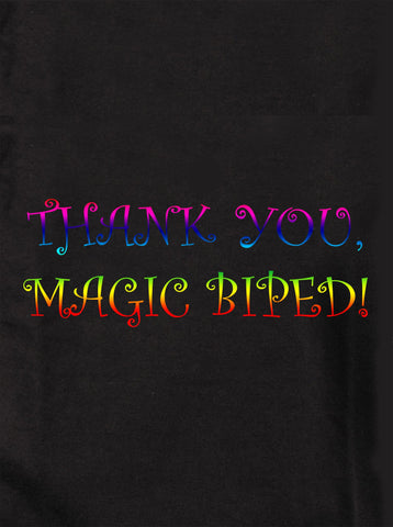 THANK YOU, MAGIC BIPED! Kids T-Shirt