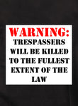 TRESPASSERS WILL BE KILLED Kids T-Shirt