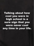 Talking about how cool you were in high school Kids T-Shirt