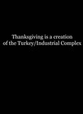 El Día de Acción de Gracias es una creación de la camiseta Turquía/Complejo Industrial